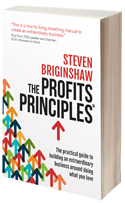 The Profits Principles - The Practical Guide to Building an Extraordinary Business Around Doing What You Love
